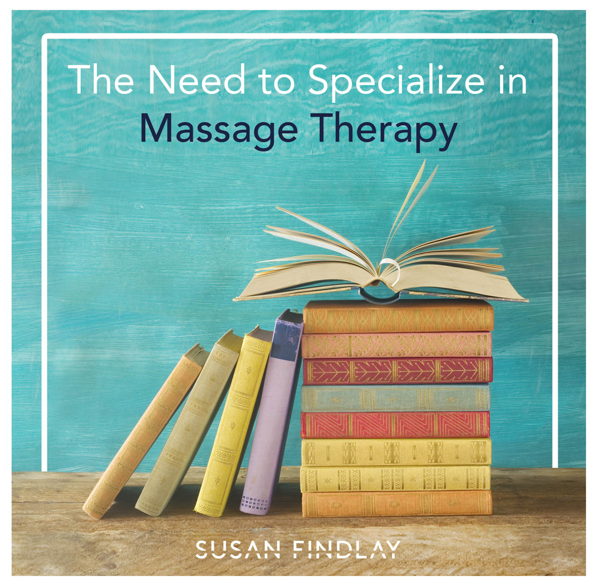 The Need To Specialise In Massage Therapy Susan Findlay